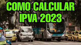 COMO CALCULAR IPVA 2023 - COMO SABER O VALOR DO IPVA 2023 - IPVA 2023 VALOR