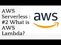 AWS Serverless What is AWS Lambda