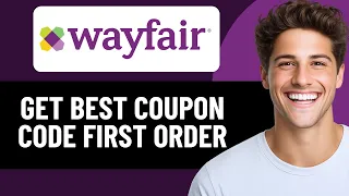 HOW TO FIND BEST WAYFAIR COUPON CODE FIRST ORDER 2026