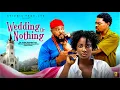 Lagu WEDDING OR NOTHING PT 2(New Movie) Ella Idu , Sochi Infiniy -2025 Latest Nigerian Nollywood Movie
