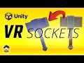 How to use VR Sockets and XR Interaction Toolkit in Unity 2021 2