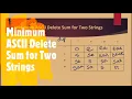 Minimum ASCII Delete Sum for Two Strings LeetCode 712 Coders Camp