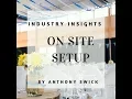 On Site Setup with Anthony Swick