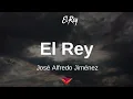 José Alfredo Jiménez - El Rey (Letras)