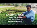 Lagu Herman Sulaka. SAMPAI HATI. Cipt, Hila Hambala