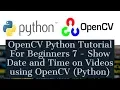 OpenCV Python Tutorial For Beginners 7 - Show Date and Time on s using OpenCV Python