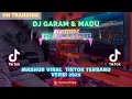 Download Lagu 😱DJ Versi TikTok yang lagi viral_-_GARAM DAN MADU‼️ 🤩