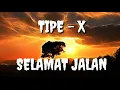 Download Lagu Lirik (tipe-x) SELAMAT JALAN