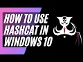 How to use Hashcat on Windows 10