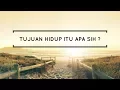Download Lagu Motivasi Hidup Sukses - TUJUAN HIDUP ITU APA SIH ?
