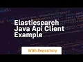 elasticsearch java api client example