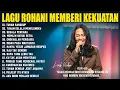 Download Lagu Lagu Rohani Memberi Kekuatan Bikin Hati Tenang (Lirik) Lagu Rohani Kristen Terbaru 2025 Terpopuler