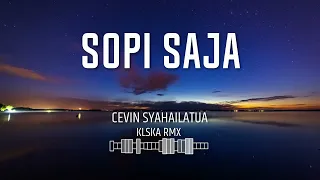 sopi saja cevin syahailatua klska new rmx 