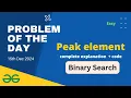 Peak element gfg potd GeeksforGeeks POTD 15th December gfg today Problem of the day Binary Search