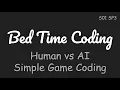 Human coding vs ChatGPT AI - making a simple game Bed Time Coding S01 The Basics SP3-3