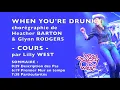 Download Lagu [COURS] WHEN YOU'RE DRUNK de Glynn RODGERS \u0026 Heather BARTON, enseignée par Lilly WEST