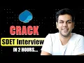 Crack SDET Interview in 2 Hours Ultimate Preparation Guide