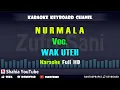 Lagu NURMALA VOC. WAK UTEH GROUP │ KARAOKE KN7000