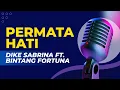 Download Lagu Permata Hati - Karaoke Versi Dike Sabrina Feat Bintang Fortuna