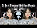 Download Lagu DJ SUCI DIMANA KINI KAU BERADA | DJ SUCI REMIX (Lirik) VIRAL TIKTOK TERBARU 2024