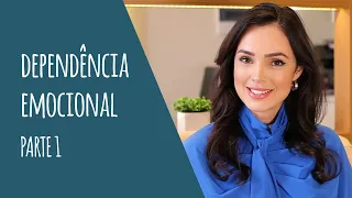 Dependência Emocional - Parte 1