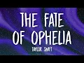 Lagu Taylor Swift - The Fate of Ophelia (Lyrics)