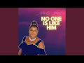 Download Lagu NO ONE IS LIKE HIM