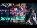 Lagu Arknights Beginner's Guide Part 11 | Tragodia Save or Pull?