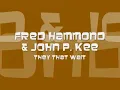 Fred Hammond - They That Wait