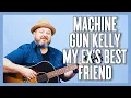 Machine Gun Kelly (feat. blackbear) My Ex's Best Friend Guitar Lesson + Tutorial