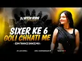Lagu MARI SIXER KE 6 GOLI CHHATI - BHOJPURI DJ REMIX ( EDM TRANCE💀 ) DJ NITESH REMIX