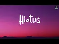 Download Lagu Hiatus - King Sis (Lyrics)
