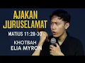 Download Lagu AJAKAN JURUSELAMAT | MATIUS 11:28-30 | KHOTBAH ELIA MYRON