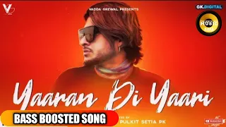 Yaaran Di Yaari | Bass Boosted | Vadda Grewal Game Changerz | New Punjabi Songs| The White Boy Music