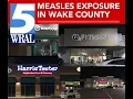 Wake County residents on alert after measles exposure discovered in triangle Tuesday