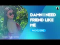Download Lagu Damn i need friend like me - Rachel Grae (Lyrics)