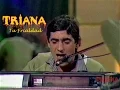 Lagu TRIANA - TU FRIALDAD (APLAUSO 1980) - hd