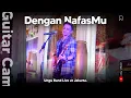 Download Lagu Live Guitar Cam : Dengan NafasMU by Ungu Band.