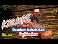 Lagu KARAOKE Dendam kebencian Tanji Modern Version