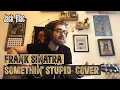 Download Lagu 🎶 Frank Sinatra - Somethin' Stupid (Acoustic Cover) 🎶