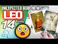 Leo UNEXPECTED GOOD NEWS horoscope for today APRIL 14 2026 tarot APRIL
