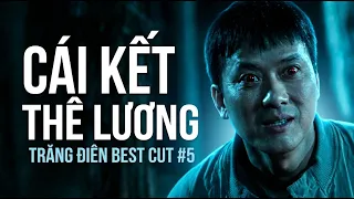 CÁI KẾT THÊ LƯƠNG & XÓT XA CHO QUÁCH NGỌC TUYÊN | TRĂNG ĐIÊN BEST CUT #5