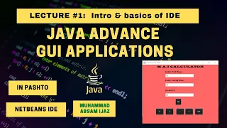 Java Advance GUI Applications Lecture 1 Intro Basics Of Ide CSE Pashto Language