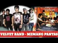 Download Lagu VELVET BAND - MEMANG PANTAS (OFFICIAL LIRIK)