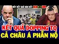 Lagu Kết Quả Doping Chấn Động: Fifa Thông Báo Bất Ngờ Dữ Liệu Điều Tra U23 TQ, NHM Châu Á Ngỡ Ngàng