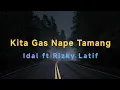 Download Lagu Kita Gas Nape Tamang (Idal ft Rizky Latif) video lirik
