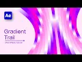 Gradient Trail Animation in After Effects Advanced AE Tutorial