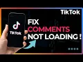 How to Fix TikTok Comments Not Loading