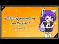 All Backgrounds in Gacha Life with my OC