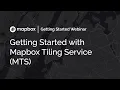 Getting Started with Mapbox Tiling Service MTS
